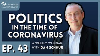 Politics in the Time of Coronavirus with Dan Schnur | Episode 43