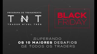 Trader: superando os 10 maiores desafios - Black Friday TNT