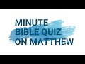 Minute Bible Quiz on Matthew Chapters 1-5