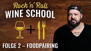 Food-Pairing | Welcher Wein zu welchem Essen? | Rock ‘N’ Roll Wine School | Folge 2