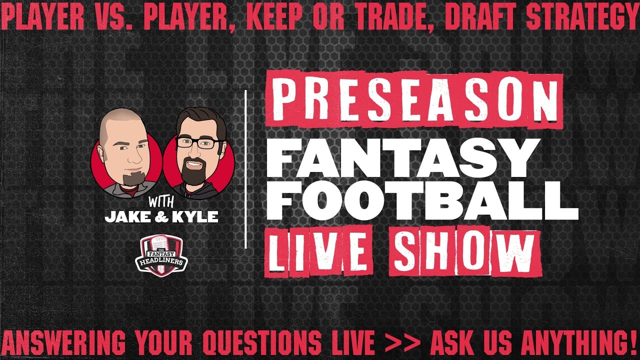 Fantasy Football Advice - LIVE Q&A - Fantasy Football Draft Strategy ...