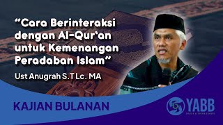 Cara Berinteraksi dengan Al-Qur’an untuk Kemenangan Peradaban Islam | KAJIAN BULANAN