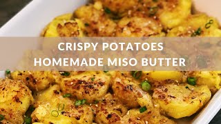 Crispy Potatoes with Miso Butter