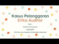 contoh kasus pelanggaran etika auditor oleh hafsah nurhasanah