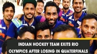 Indian Hockey team exits Rio Olympics after losing in quaterfinals - ANI News