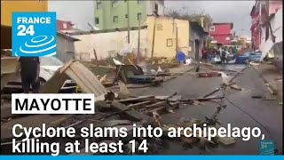 Cyclone slams into France's Mayotte archipelago, killing at least 14 • FRANCE 24 English