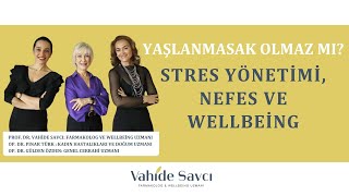 Yaşlanmasak Olmaz mı? : Stres Yönetimi, Nefes Ve Wellbeing