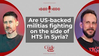 Are US-backed militias fighting on the side of HTS in Syria?