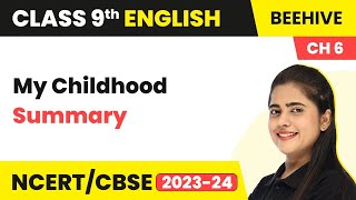 Class 9 English Chapter 6 Summary | My Childhood Class 9 English Beehive