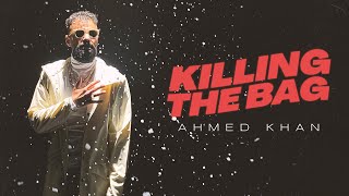 Ahmed Khan - Killing The Bag (Official Music Video)