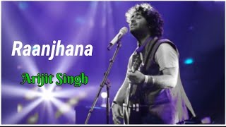 Raanjhana - Priyank Sharmaaa lyrics Song & Hina Khan | Asad Khan ft. Arijit Singh| Raqueeb