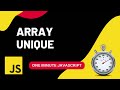 Array Unique | How to remove duplicates | Javascript | One Minute Javascript | 1 Min JS | Quick JS