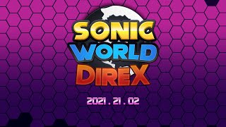 Sonic World DireX - 2021.02.21