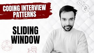 Coding Interview Patterns - Sliding Window | 10 different problems in a single video