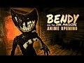 I gave Bendy and The Ink Machine an anime OP song - Celebrating Bendy and the Dark Revival!!