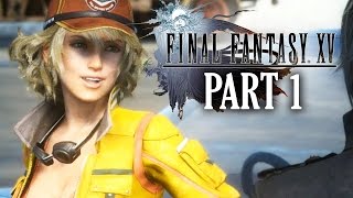 Final Fantasy 15 Gameplay Walkthrough Part 1 - Chapter 1 Intro (Full Game) #FinalFantasyXV