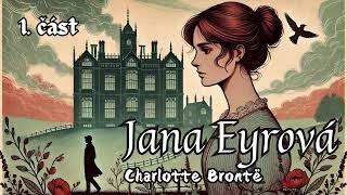 Jana Eyrová od Charlotte Brontë - 1. část (kapitoly 1-22) | Audiokniha CZ | Lidský hlas