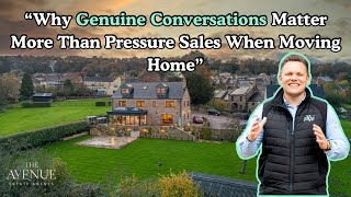 "Why Genuine Conversations Matter More Than Pressure Sales When MovingHome"- Part 4 of 4