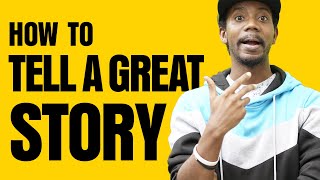 5 Tips For Telling a GREAT Story (Storytelling For Beginners)