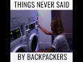 things never said by backpackers