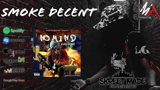 Smoke Decent - No Mind{Official Video}