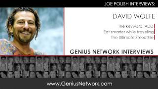 David Wolfe For Success and Balance in Life:  Genius Network Interviews