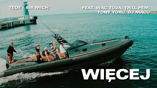 TEDE \u0026 SIR MICH feat. WAC TOJA, TONY YORU, TRILL PEM, DJ MACU / WIĘCEJ (OFFICIAL VIDEO) / KASABLANCA