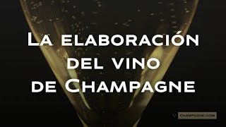 La elaboración del vino de Champagne