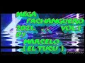 MEGA PACHANGUERO 2021 VOL 1 DJ MARCELO (EL TUCU)