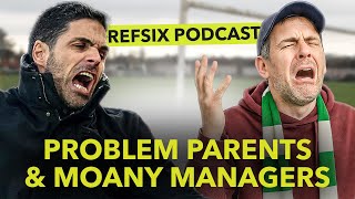 Dealing with problem managers and parents as a Referee - REFSIX Podcast