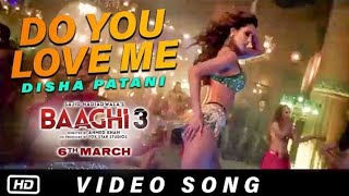 Do you love me |full HD video song Baaghi 3|