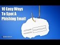 10 Easy Ways To Spot A Phishing Email