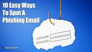 10 Easy Ways To Spot A Phishing Email