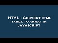 HTML : Convert html table to array in javascript