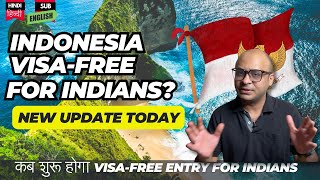 Indonesia visa exemption for Indians- New Update today-क्या हुआ VISA EXEMPTION KA?