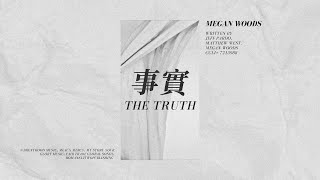 Megan Woods - The Truth | 事實 (中文翻譯)