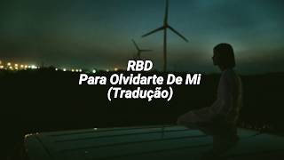 RBD - Para Olvidarte De Mí {Tradução}
