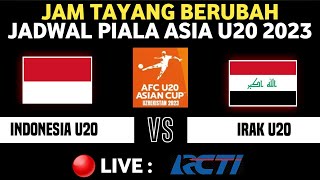 🔴 JAM TAYANG BERUBAH !! JADWAL TIMNAS INDONESIA U20 VS IRAK PIALA ASIA U20 2023 MALAM INI