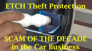 CAR SCAM OF THE DECADE - Auto Dealerships Window Etch, Vehicle Theft - (13 Car Buying Mistakes)