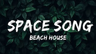 Beach House - Space Song (Lyrics)  | 30mins with Chilling music