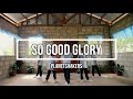 So Good Glory Pt. Two Planetshakers - Dance Our Worship (Dance Cover)