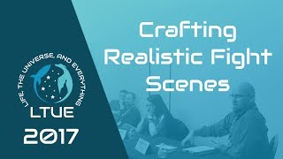 LTUE 2017 — Crafting Realistic Fight Scenes