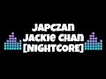 Japczan - JACKIE CHAN [NIGHTCORE]