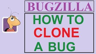 Bugzilla Tutorial - 4 - HOW TO CLONE A BUG