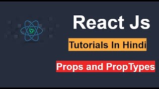 React Js Tutorials #3 - Props and PropsTypes with examples