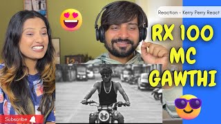 RX100 - MC GAWTHI (PROD.BY YD ) OFFCIAL MUSIC VIDEO 2022 | REACTION | KERRY PERRY REACT