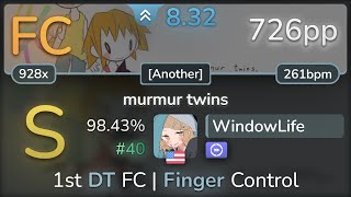 WindowLife | yu_tokiwa.djw - murmur twins [Another] +DT 98.43% FC #40 | 726pp - osu!