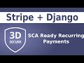 Stripe Payments with Django - Part 2 (3D Secure, Strong Customer Authentication Subscriptions)