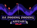 DJ Poding Poding Aisyah 🎶🎶😎😎 || Story wa 30 Detik || Beat VN DJ tiktok viral