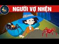 NGƯỜI VỢ NHỆN - TRUYỆN CỔ TÍCH - QUÀ TẶNG CUỘC SỐNG - HOẠT HÌNH CHO BÉ - HOẠT HÌNH HAY